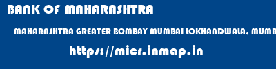 BANK OF MAHARASHTRA  MAHARASHTRA GREATER BOMBAY MUMBAI LOKHANDWALA, MUMBAI  micr code
